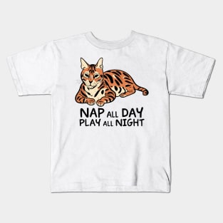 Bengal Cat Nap all Day, Play all Night Kids T-Shirt